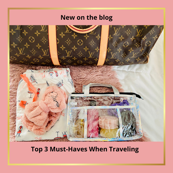 Top 3 Must-Haves When Traveling