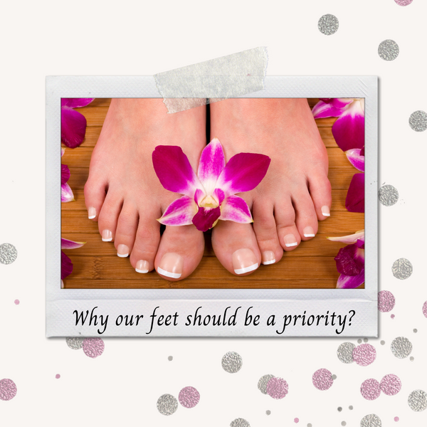 Why Our Feet Should Be A Priority?