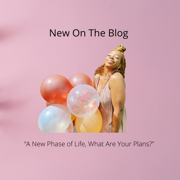 A New Phase of Life, What Are Your Plans?