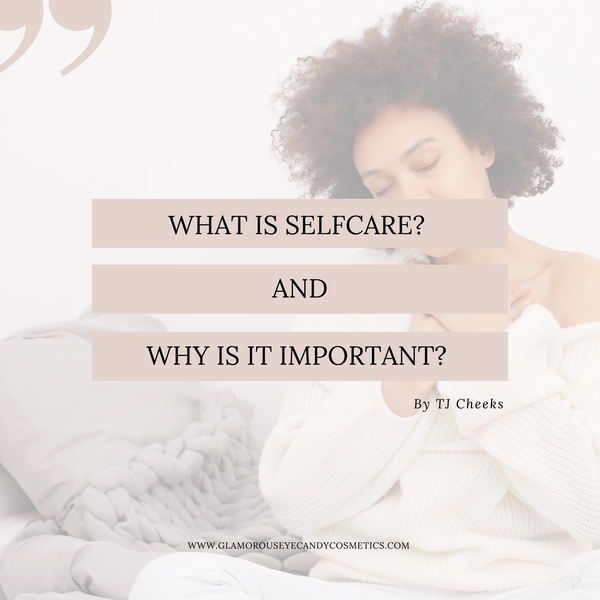 What Is Selfcare And Why Is It Important?